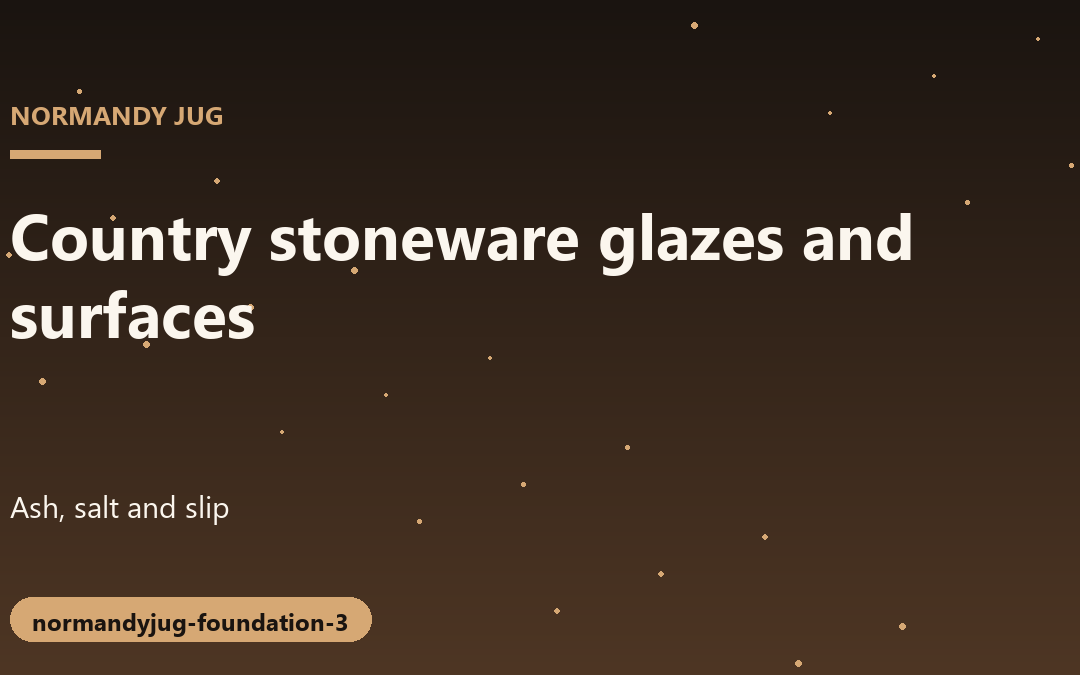 Traditional Country Stoneware Glazes and Surface Characteristics Explained